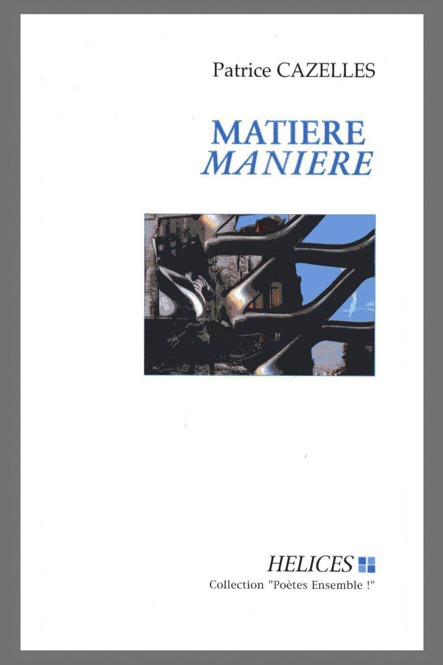 Matière Manière  Hélices Poésie Editions